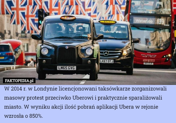 
    W 2014 r. w Londynie licencjonowani taksówkarze zorganizowali masowy protest