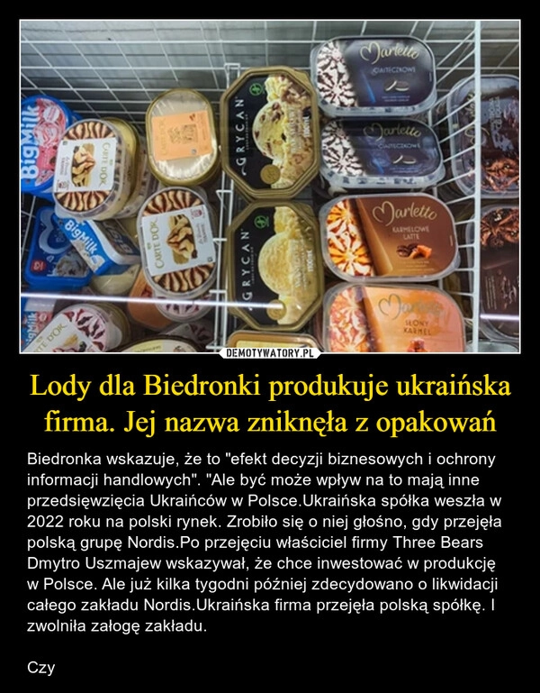 
    Lody dla Biedronki produkuje ukraińska firma. Jej nazwa zniknęła z opakowań