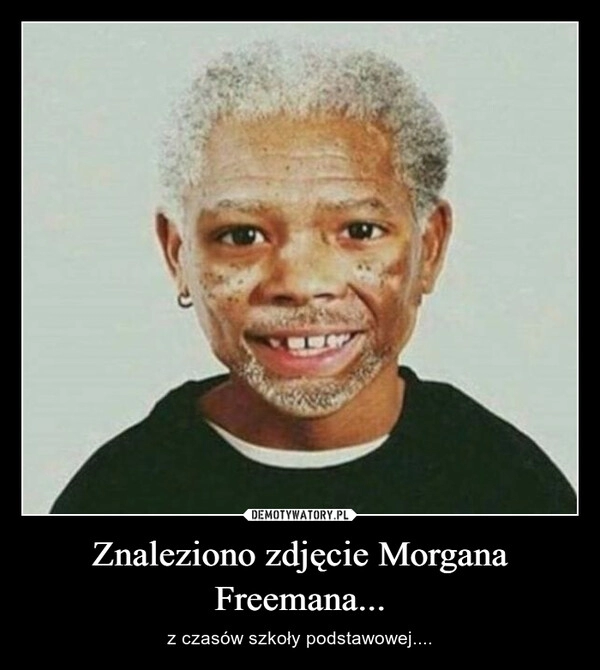 
    Znaleziono zdjęcie Morgana Freemana...