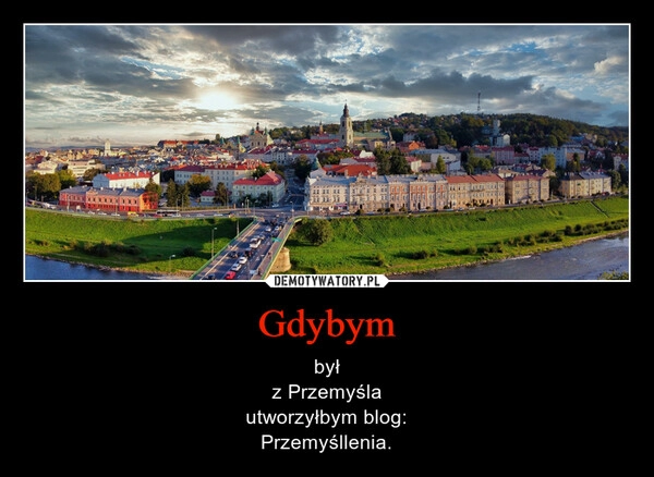 
    Gdybym