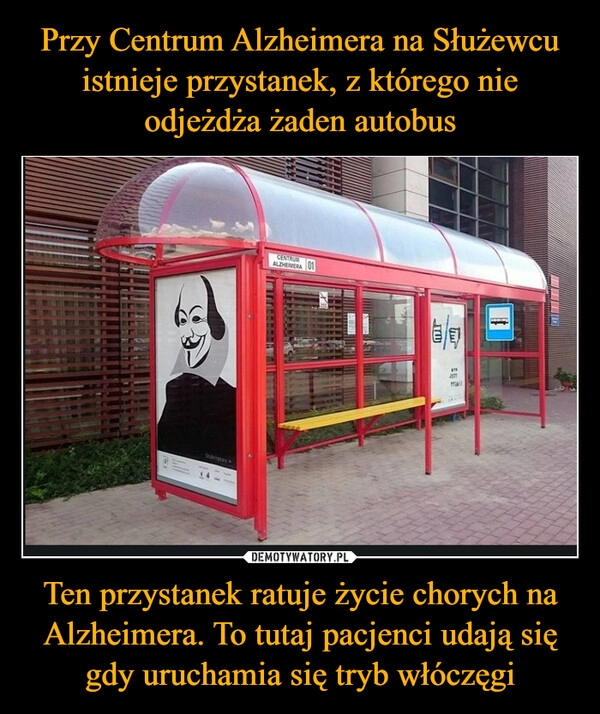 
    Przy Centrum Alzheimera na Służewcu istnieje przystanek, z którego nie odjeżdża żaden autobus Ten przystanek ratuje życie chorych na Alzheimera. To tutaj pacjenci udają się gdy uruchamia się tryb włóczęgi