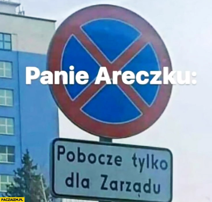 
    Panie Areczku pobocze tylko dla zarządu znak napis
