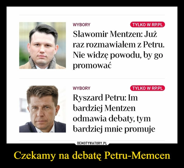 
    Czekamy na debatę Petru-Memcen