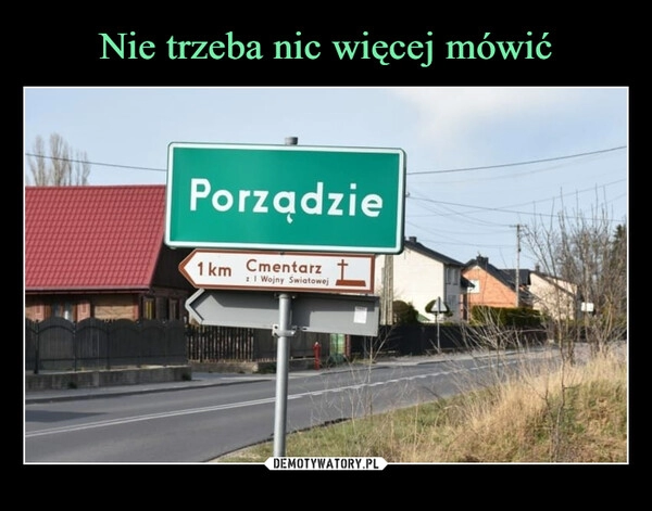 
    Nie trzeba nic więcej mówić