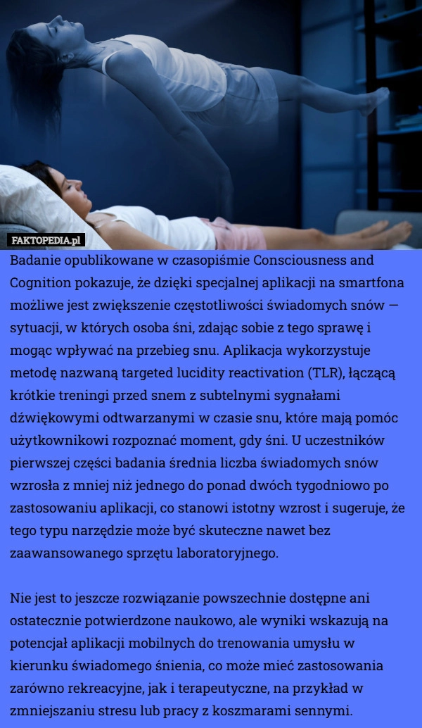 
    Badanie opublikowane w czasopiśmie Consciousness and Cognition pokazuje,