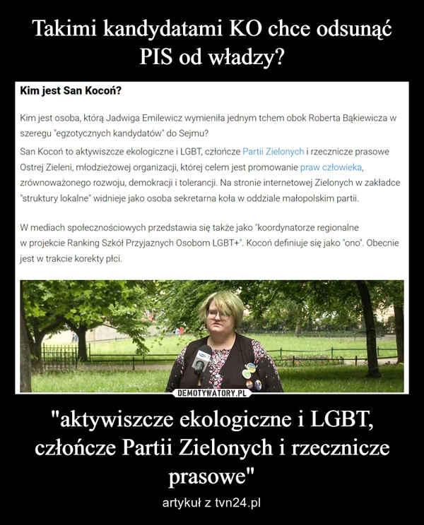 
    Takimi kandydatami KO chce odsunąć PIS od władzy? "aktywiszcze ekologiczne i LGBT, człończe Partii Zielonych i rzecznicze prasowe"