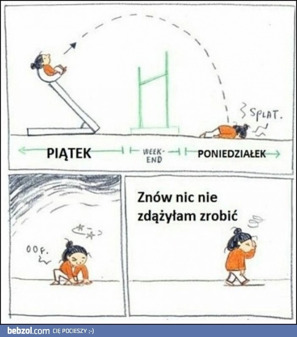 
    Weekend tak szybko leci 