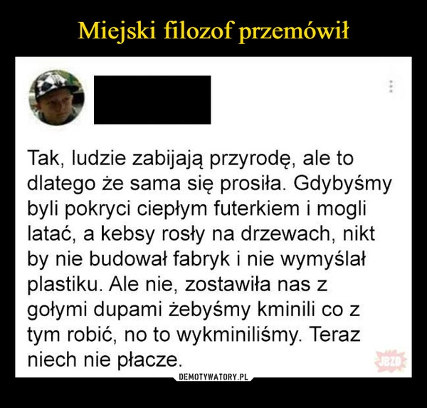 
    Miejski filozof przemówił