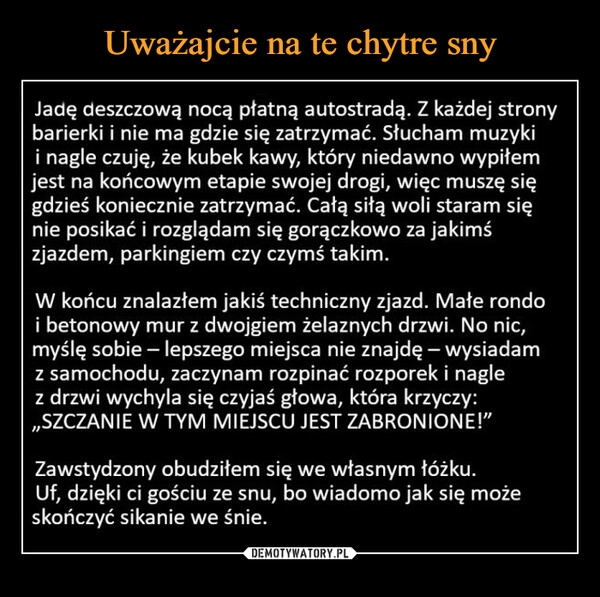 
    Uważajcie na te chytre sny