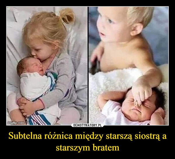 
    Subtelna różnica między starszą siostrą a starszym bratem