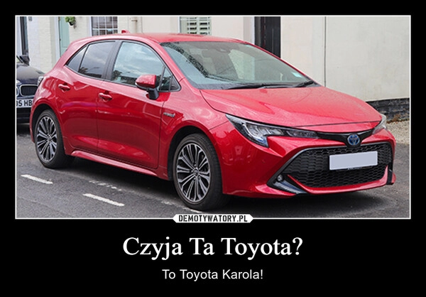 
    
Czyja Ta Toyota? 