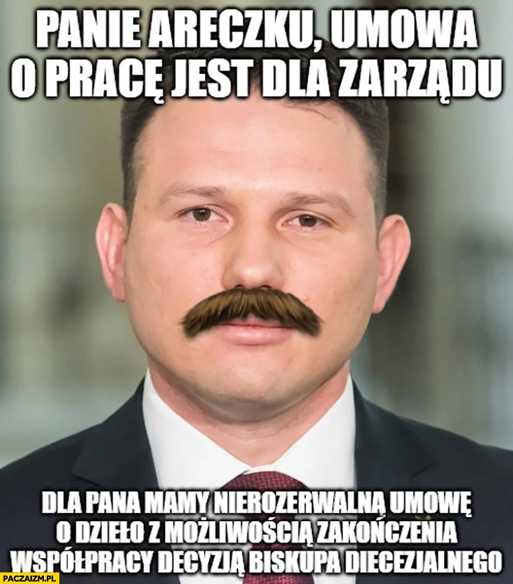 
    Mentzen z wąsem typowy Janusz alfa panie Areczku umowa o pracę jest dla zarządu, dla pana mamy nierozerwalną umowę o dzieło