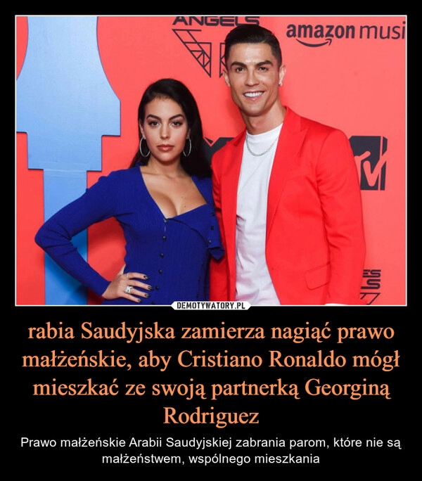 
    rabia Saudyjska zamierza nagiąć prawo małżeńskie, aby Cristiano Ronaldo mógł mieszkać ze swoją partnerką Georginą Rodriguez 