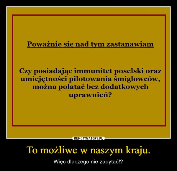 
    To możliwe w naszym kraju.