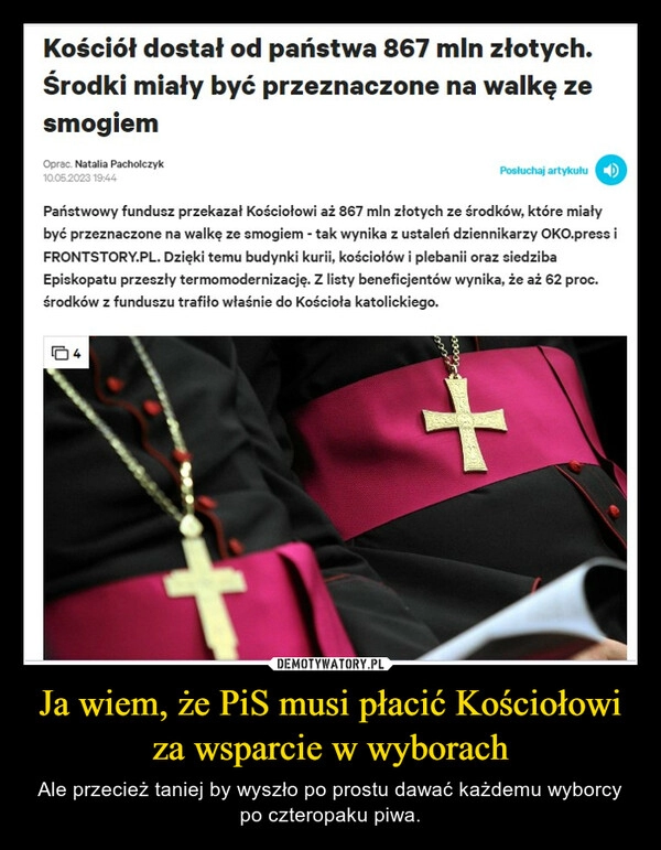 
    Ja wiem, że PiS musi płacić Kościołowi za wsparcie w wyborach