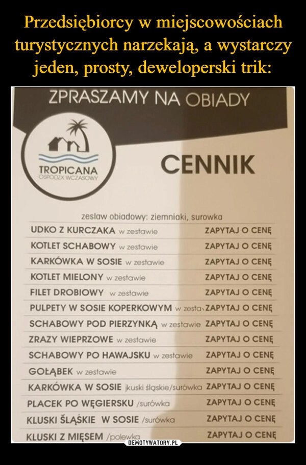 
    Przedsiębiorcy w miejscowościach turystycznych narzekają, a wystarczy jeden, prosty, deweloperski trik: