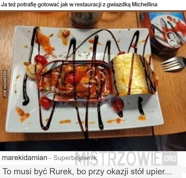 
    Ja też potrafię gotować...