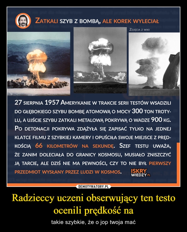 
    Radzieccy uczeni obserwujący ten testo ocenili prędkość na