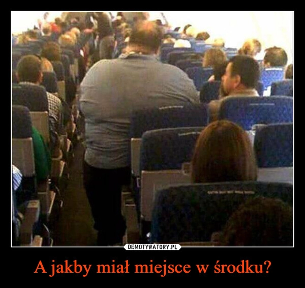 
    A jakby miał miejsce w środku? 