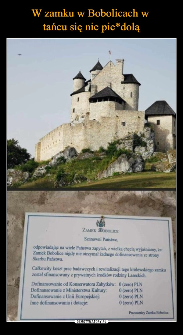 
    W zamku w Bobolicach w 
tańcu się nie pie*dolą