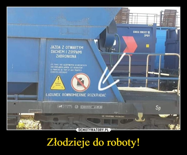 
    Złodzieje do roboty!