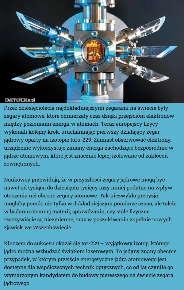 
    Przez dziesięciolecia najdokładniejszymi zegarami na świecie były zegary