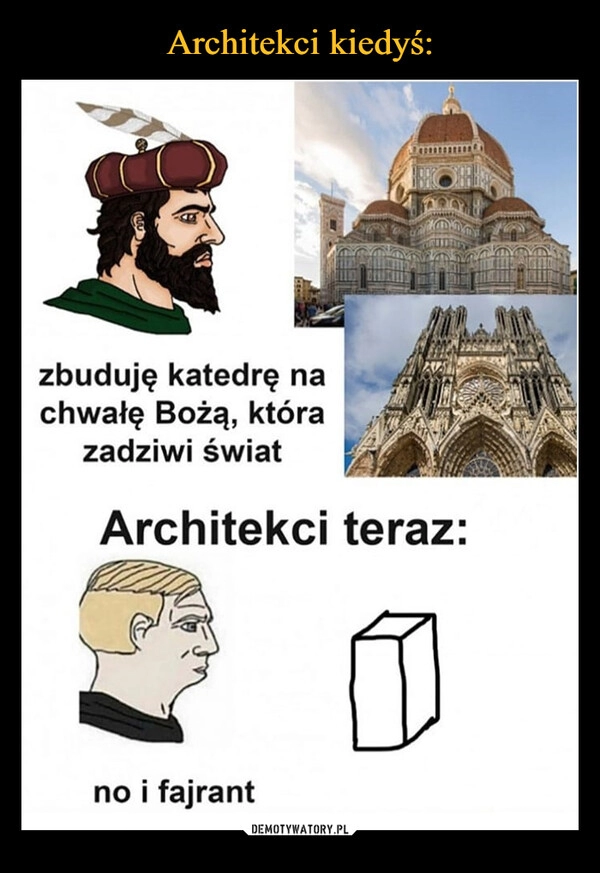 
    Architekci kiedyś: