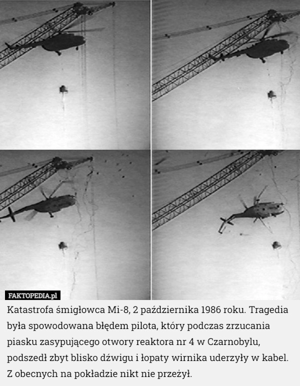 
    Katastrofa śmigłowca Mi-8, 2 października 1986 roku. Tragedia była spowodowana...