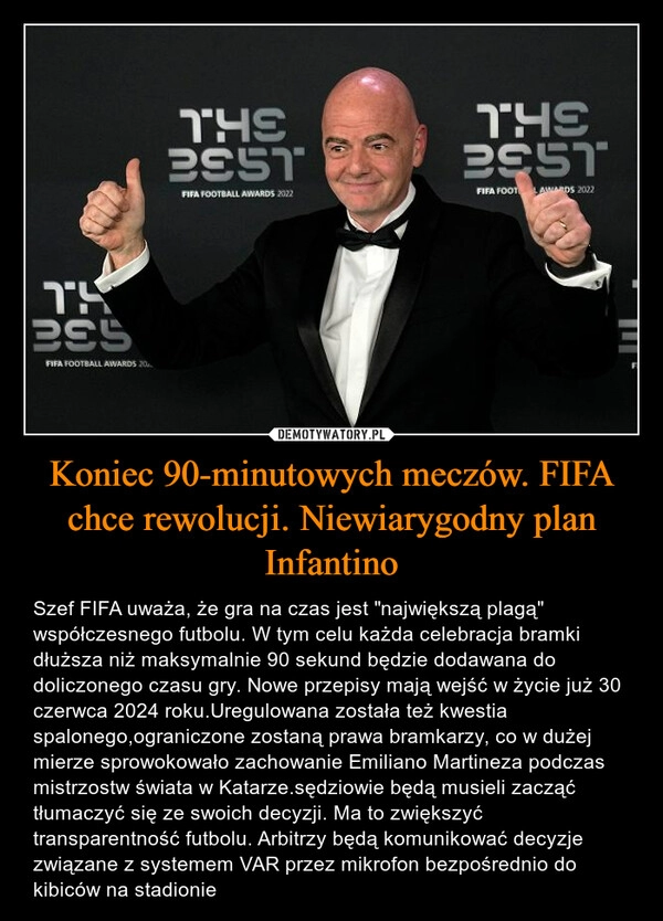 
    Koniec 90-minutowych meczów. FIFA chce rewolucji. Niewiarygodny plan Infantino