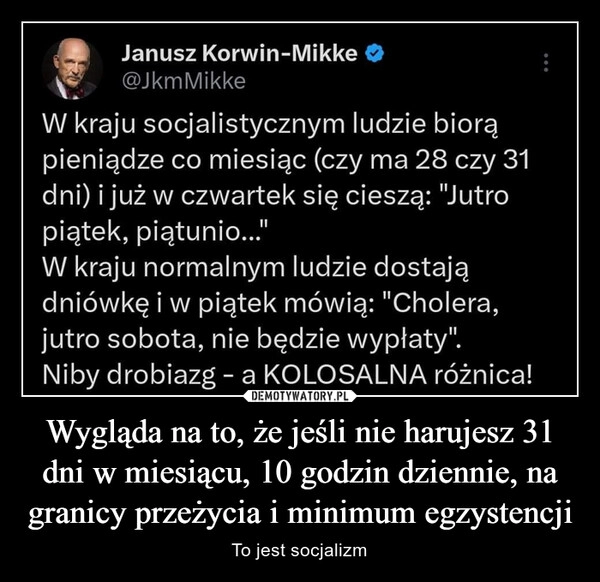 
    Wygląda na to, że jeśli nie harujesz 31 dni w miesiącu, 10 godzin dziennie, na granicy przeżycia i minimum egzystencji