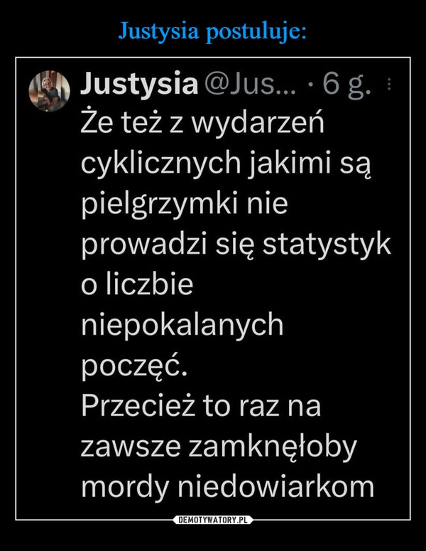 
    Justysia postuluje: