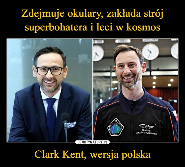 
    Zdejmuje okulary, zakłada strój superbohatera i leci w kosmos Clark Kent, wersja polska