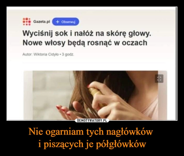 
    Nie ogarniam tych nagłówków 
i piszących je półgłówków