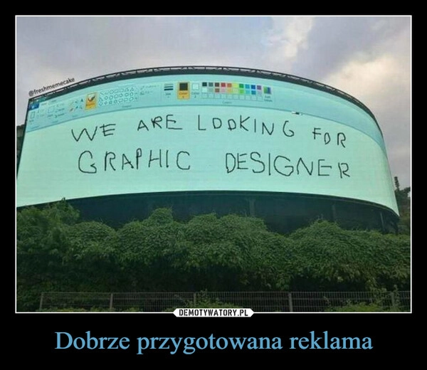 
    Dobrze przygotowana reklama