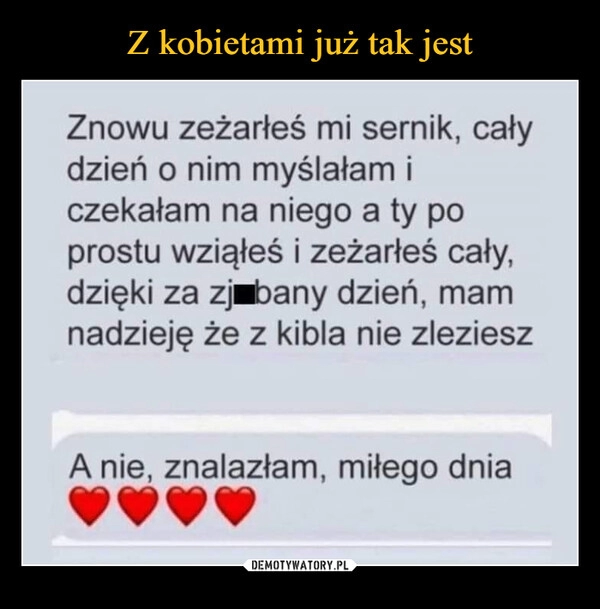 
    Z kobietami już tak jest