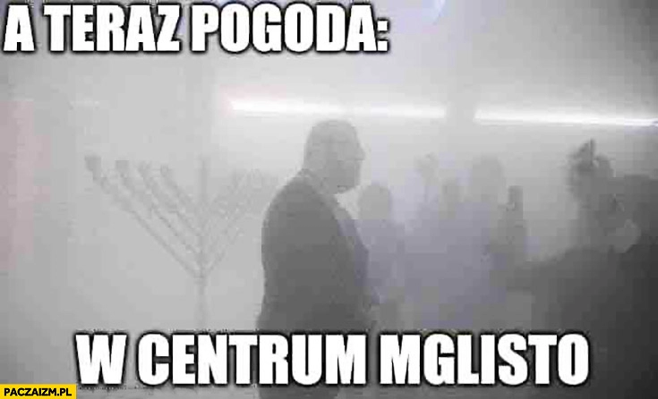 
    A teraz pogoda: w centrum mglisto Grzegorz Braun gaśnica w sejmie