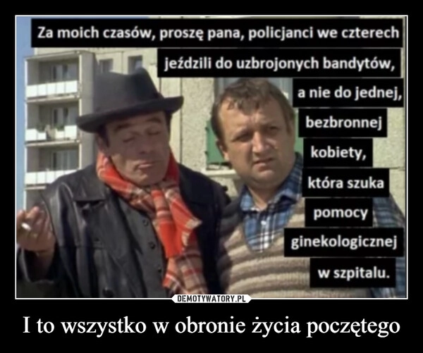 
    I to wszystko w obronie życia poczętego