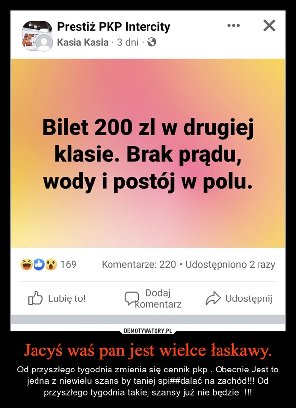 
    Jacyś waś pan jest wielce łaskawy. 