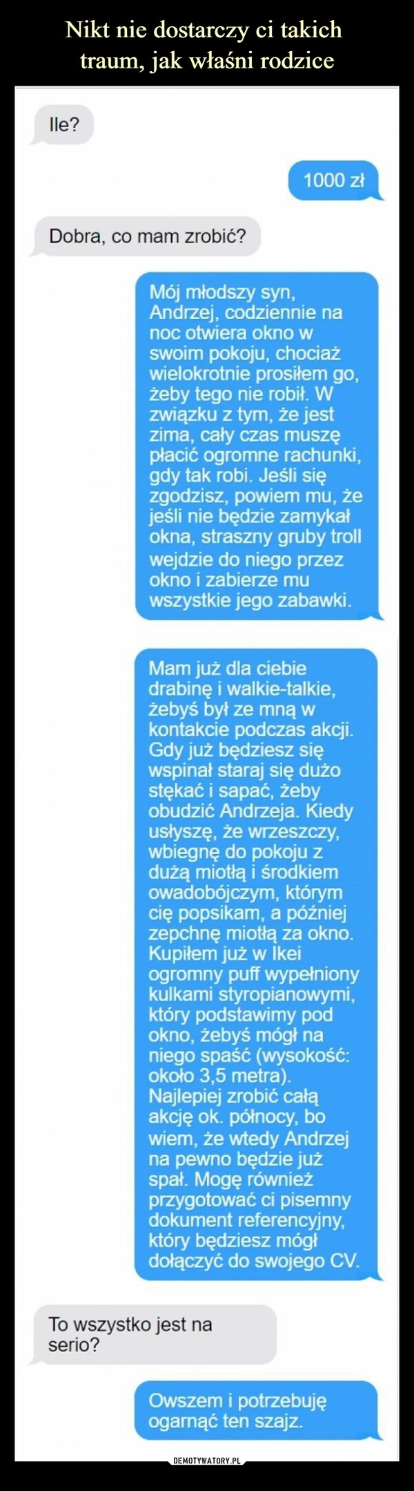 
    Nikt nie dostarczy ci takich 
traum, jak właśni rodzice