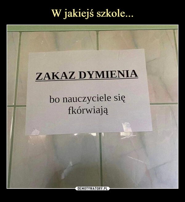 
    
W jakiejś szkole... 