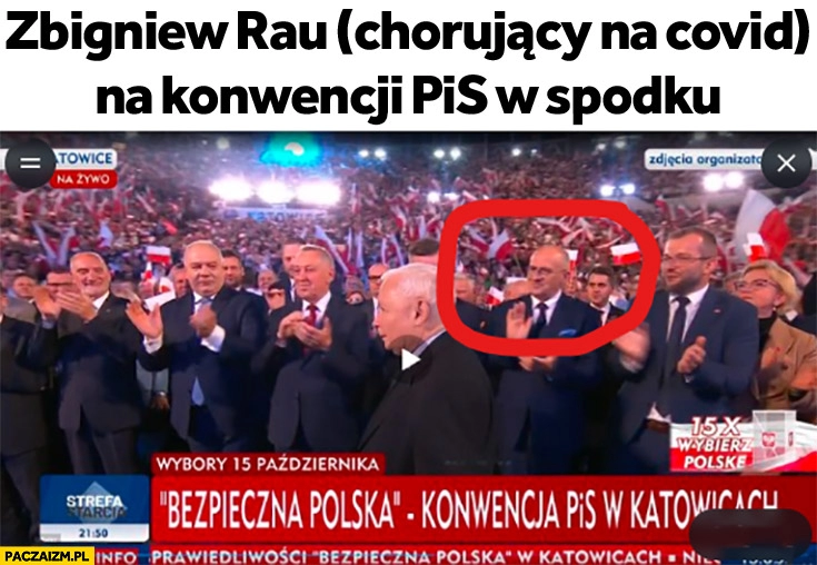 
    Zbigniew Rau chorujący na covid na konwencji PiS w spodku