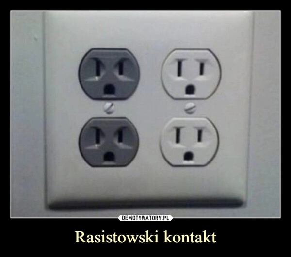 
    Rasistowski kontakt