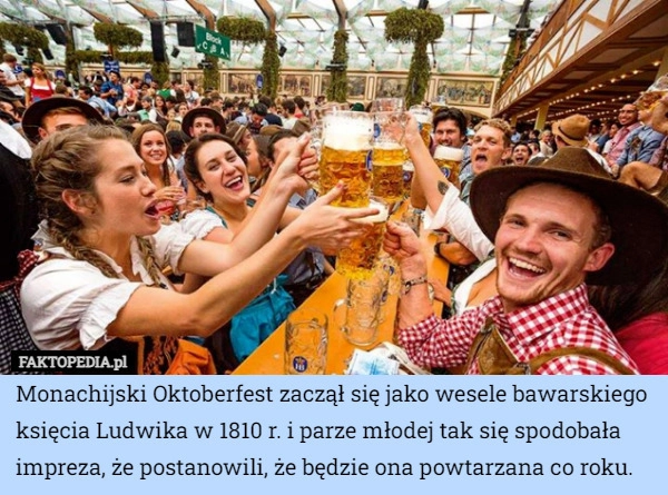 
    Monachijski Oktoberfest zaczął się jako wesele bawarskiego księcia Ludwika