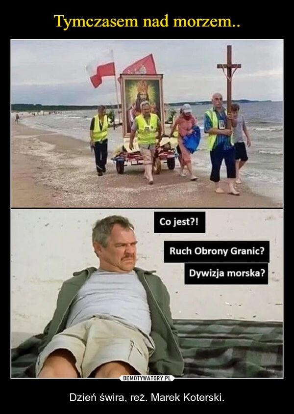 
    Tymczasem nad morzem..