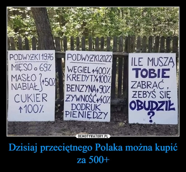 
    Dzisiaj przeciętnego Polaka można kupić za 500+