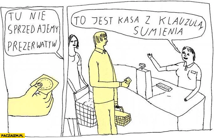 
    Tu nie sprzedajemy gumek, to jest kasa z klauzulą sumienia Jan Koza