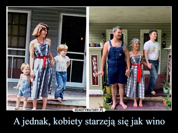 
    A jednak, kobiety starzeją się jak wino