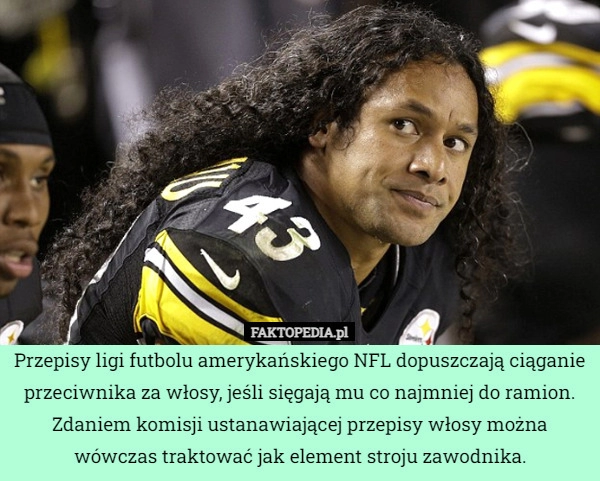 
    Przepisy ligi futbolu amerykańskiego NFL dopuszczają ciąganie przeciwnika