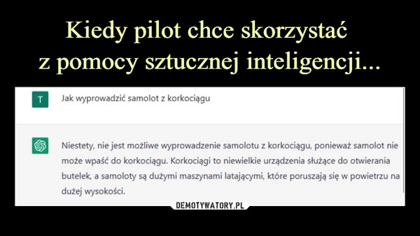 
    Kiedy pilot chce skorzystać 
z pomocy sztucznej inteligencji...