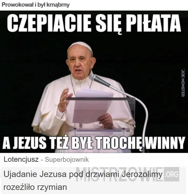 
    Prowokował i był krnąbrny